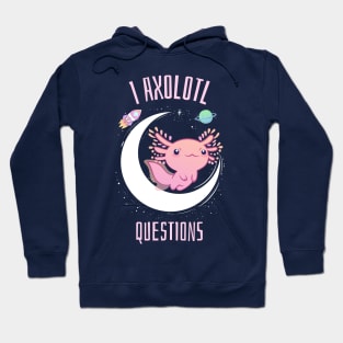 I Axolotl Questions Hoodie